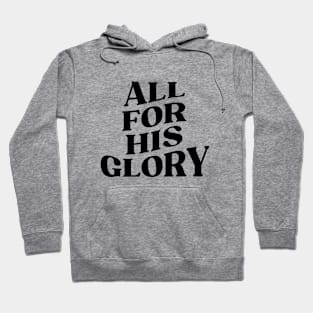 ALL FOR HIS GLORY Hoodie